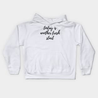 Today is Another Fresh Start - Black Kids Hoodie